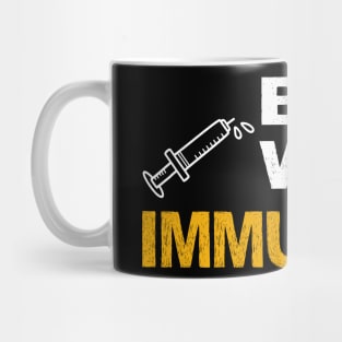 be wise immunize pro vaccinate Mug